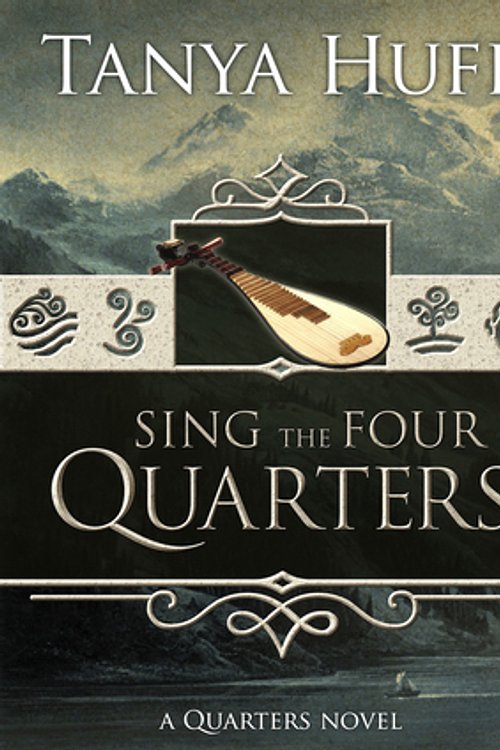 Cover Art for 9781625671226, Sing the Four Quarters by Tanya Huff