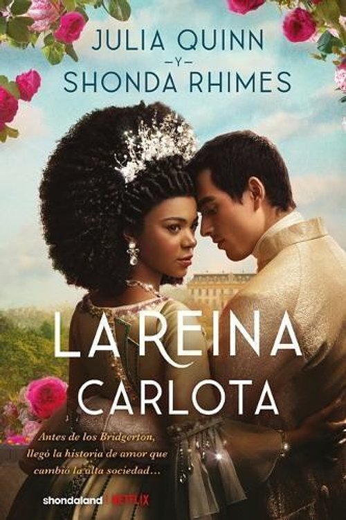 Cover Art for 9788419131232, La reina Carlota (Spanish Edition) by Quinn, Julia, Rhimes, Shonda