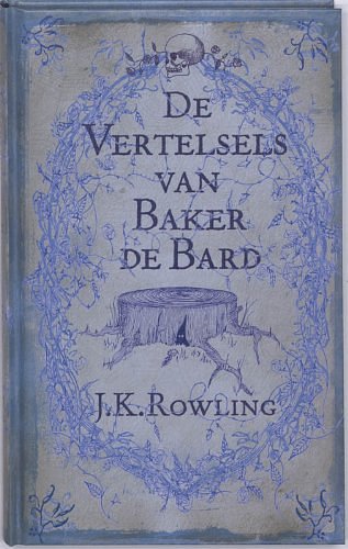 Cover Art for 9789061698890, De Vertelsels van Baker de Bard / druk 1 by J. K. Rowling