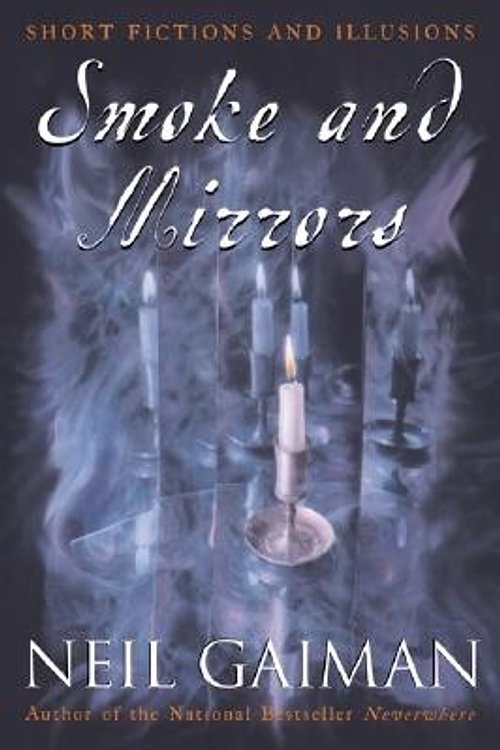 Cover Art for 9780060934705, Smoke and Mirrors : Short Fictions and Illusions by Neil Gaiman