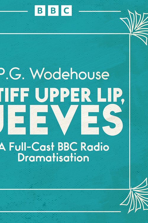 Cover Art for 9781405629102, Stiff Upper Lip, Jeeves by P.G. Wodehouse, Full Cast, Michael Hordern