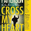 Cover Art for 9781455515813, Cross My Heart by James Patterson