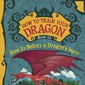 Cover Art for 9780606359436, How to Betray a Dragon's Hero (How to Train Your Dragon) by Cressida Cowell