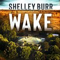 Cover Art for 9780733647840, Wake by Shelley Burr, Jacquie Brennan