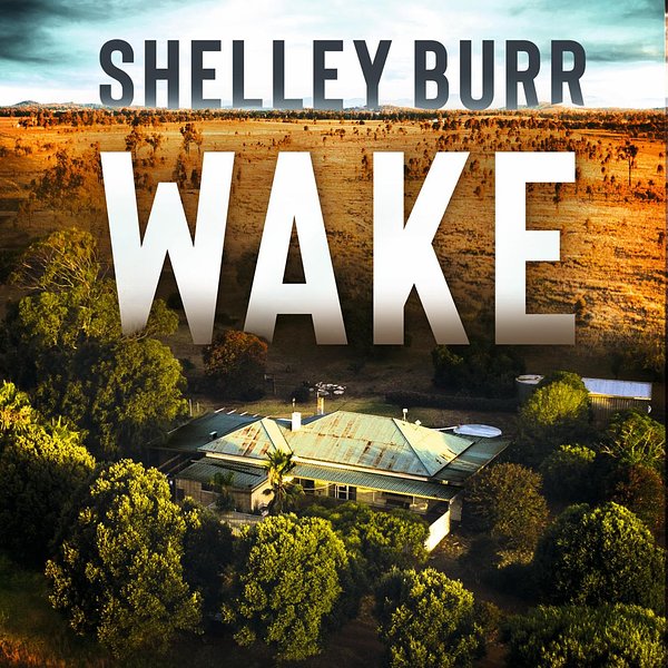 Cover Art for 9780733647840, Wake by Shelley Burr, Jacquie Brennan