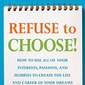 Cover Art for 9781594866265, Refuse to Choose! by Barbara Sher