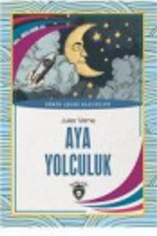 Cover Art for 9786052491034, Aya Yolculuk; Dünya Cocuk Klasikleri by Jules Verne