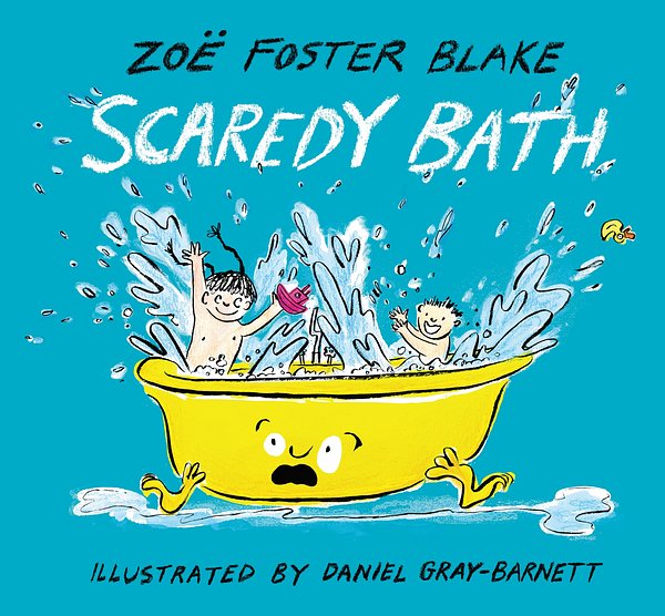 Cover Art for 9781761043475, Scaredy Bath by Zoe Foster Blake