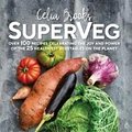 Cover Art for 9781760527709, SuperVegThe Joy and Power of the 25 Healthiest Vegetabl... by Celia Brooks