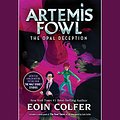 Cover Art for B0009IW7B8, The Opal Deception: Artemis Fowl, Book 4 by Eoin Colfer