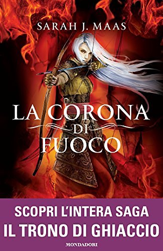 Cover Art for B01M1C0L49, La corona di fuoco by Sarah J. Maas