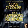 Cover Art for 9781405926089, The Emperor's Revenge by Clive Cussler, Boyd Morrison, Scott Brick