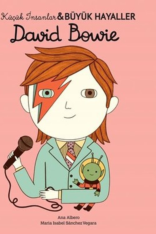 Cover Art for 9786254481321, Küçük İnsanlar Büyük Hayaller - David Bowie: Little People, Big Dreams by Maria Isabel Sanchez Vegara