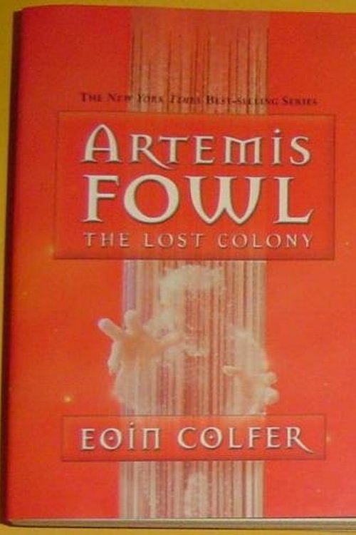 Cover Art for 9780545010979, Artemis Fowl: The Lost Colony by Eoin Colfer