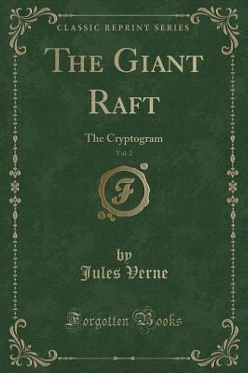 Cover Art for 9780259463214, The Giant Raft, Vol. 2 by Jules Verne