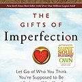 Cover Art for 0884233741165, The Gifts of Imperfection: Let Go of Who You Think You're Supposed to Be and Embrace Who You Are by Brown Ph.D L.M.S.W., Brené