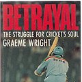 Cover Art for 9780854932344, Betrayal: Struggle for Cricket's Soul by Graeme Wright