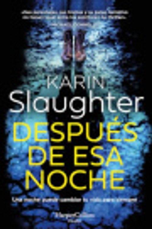 Cover Art for 9788419883292, Después de esa noche: Una noche puede cambiar tu vida para siempre by Karin Slaughter