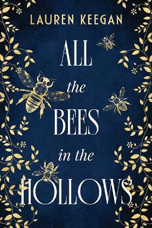 Cover Art for 9781923022850, All the Bees in the Hollows by Lauren Keegan