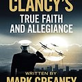 Cover Art for 9781405922319, Tom Clancy's True Faith and Allegiance: A Jack Ryan Novel by Mark Greaney