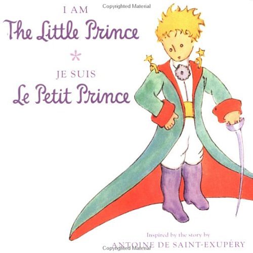 Cover Art for 9780152047306, I Am the Little Prince / Je Suis Le Petit Prince by Antoine de Saint-Exupery (inspired by)