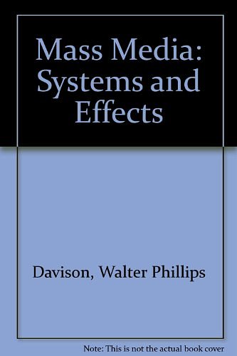 Cover Art for 9780030524813, Mass Media: Systems and Effects by Walter Phillips Davison