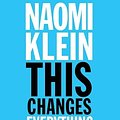 Cover Art for 9781442372917, This Changes Everything: Why Climate Change Requires Revolutionary Economic Change by Naomi Klein