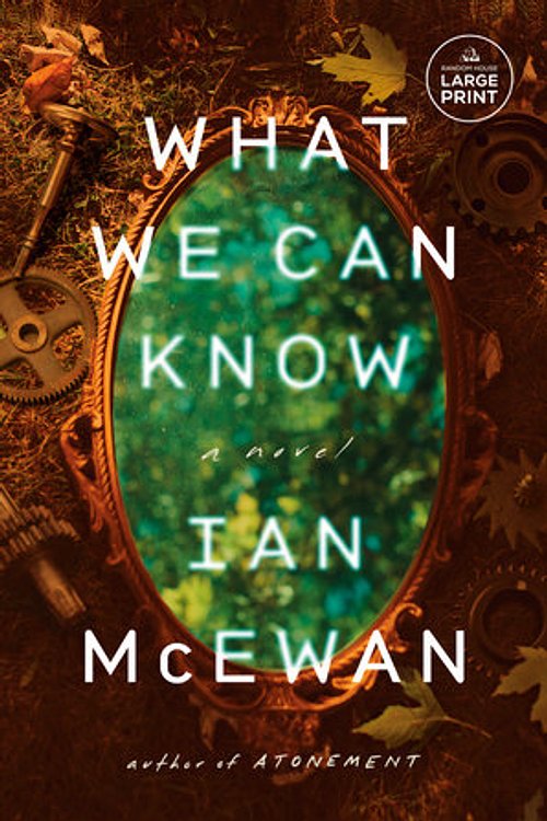 Cover Art for 9798217170173, What We Can Know by Ian McEwan