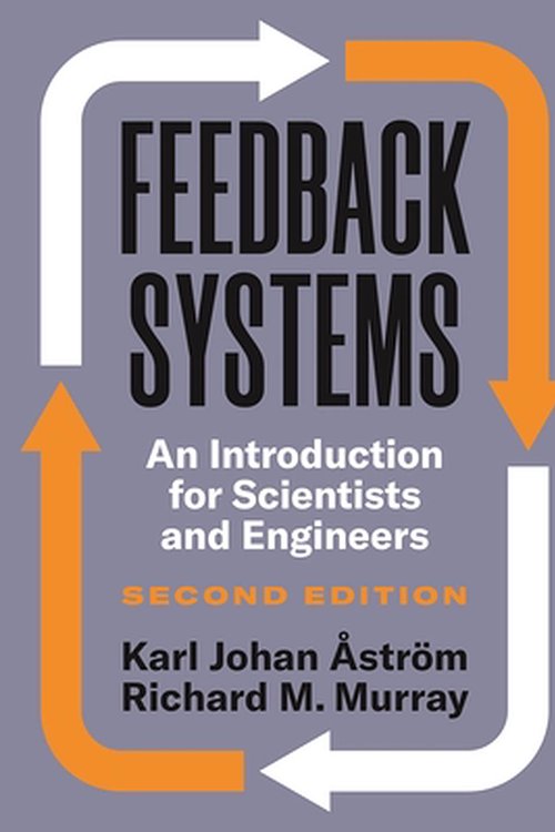 Cover Art for 9780691193984, Feedback Systems: An Introduction for Scientists and Engineers, Second Edition by Åström, Karl Johan, Richard M. Murray