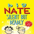 Cover Art for 0050837416765, Big Nate: Silent But Deadly by Lincoln Peirce