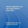 Cover Art for 9780415807159, Gender, Migration, and the Public Sphere, 1850--2005 by Marlou Schrover, Eileen Yeo