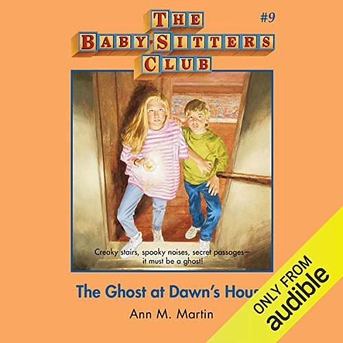 Cover Art for B07R69XH5T, The Ghost at Dawn's House: The Baby-Sitters Club, Book 9 by Ann M. Martin