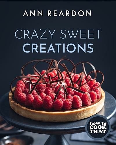 Cover Art for 9781642505788, How to Cook That: Crazy Sweet Creations by Ann Reardon