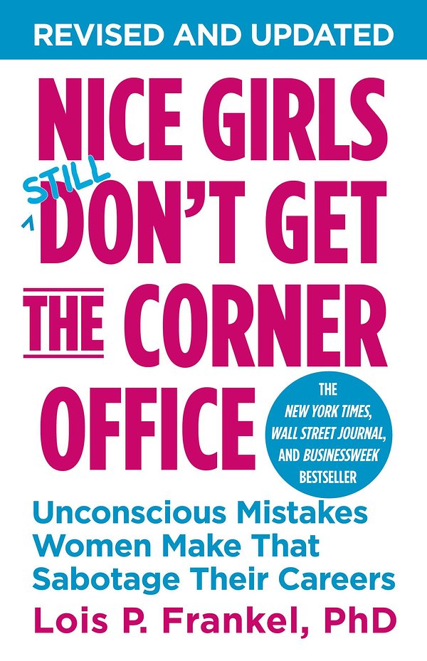 Cover Art for 9781478925385, Nice Girls Don't Get The Corner Office: 101 unconscious mistakes women make... by Lois P. Frankel