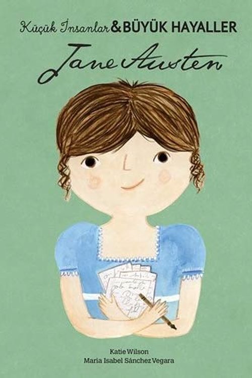 Cover Art for 9786254481314, Jane Austen - KÃ¼Ã§Ã¼k Ä°nsanlar BÃ¼yÃ¼k Hayaller by Maria Isabel Sanchez Vegara