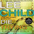 Cover Art for B009YQ719O, Die Trying by Lee Child