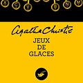 Cover Art for 9782702444856, Jeux de Glaces  [French] by Agatha Christie