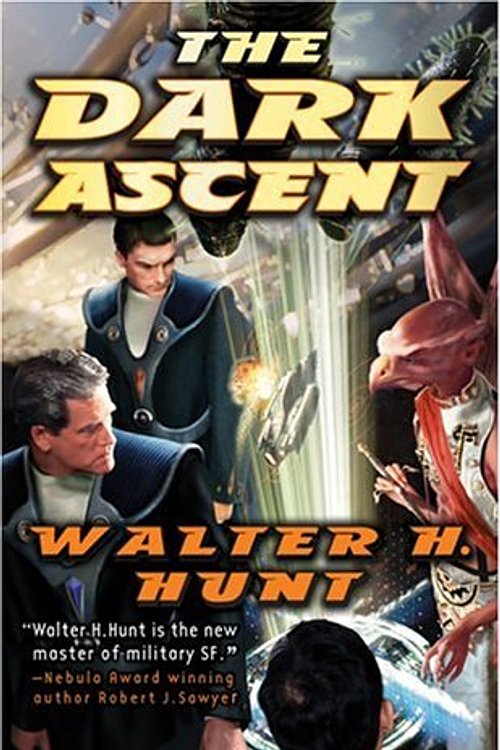 Cover Art for 9780765349828, The Dark Ascent by Walter H. Hunt