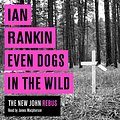 Cover Art for B00VVF39GA, Even Dogs in the Wild by Ian Rankin