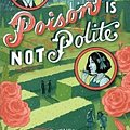 Cover Art for 9781481422154, Poison Is Not PoliteWells & Wong Mystery by Robin Stevens