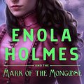 Cover Art for 9781250885739, Enola Holmes and the Mark of the Mongoose: 9 by Nancy Springer