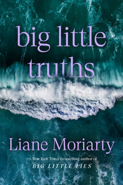 Cover Art for 9780593798638, Big Little Truths by Liane Moriarty