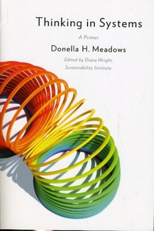 Cover Art for 9781603580557, Thinking in Systems: A Primer by Donella Meadows