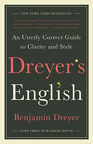 Cover Art for B07CR1L3ZN, Dreyer's English: An Utterly Correct Guide to Clarity and Style by Benjamin Dreyer