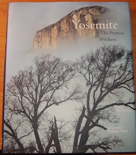 Cover Art for 9780939666775, Yosemite the Promise of Wildness by William Neill, Tim Palmer