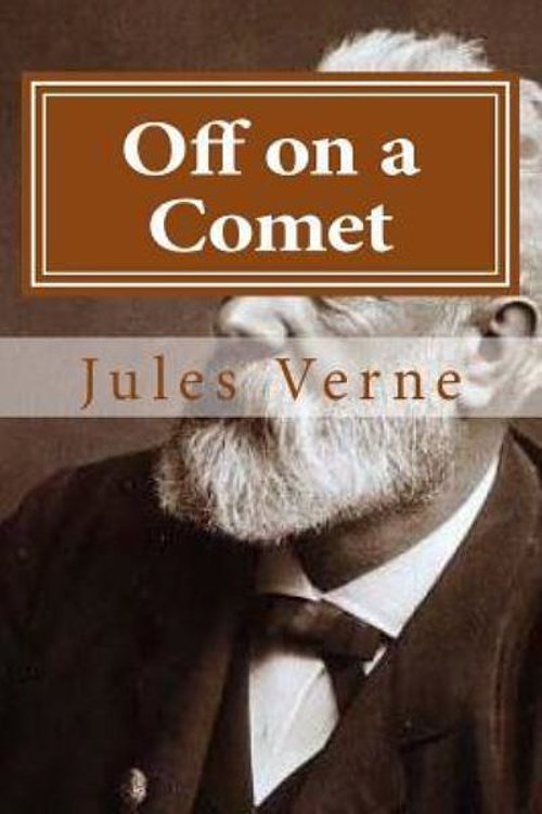 Cover Art for 9781522744207, Off on a Comet by Jules Verne