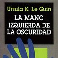 Cover Art for 9788445070246, La Mano izquierda de la oscuridad by Ursula K. Le Guin