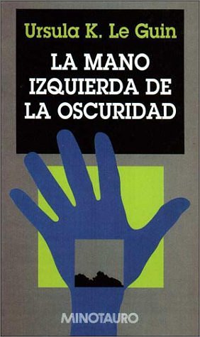 Cover Art for 9788445070246, La Mano izquierda de la oscuridad by Ursula K. Le Guin