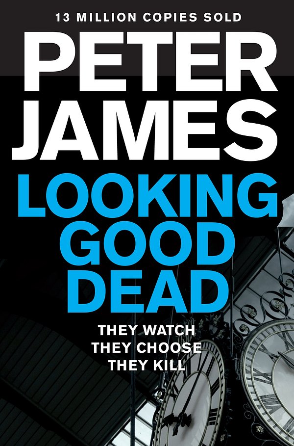 Cover Art for 9781447262497, Looking Good Dead (Ds Roy Grace 2) by Peter James