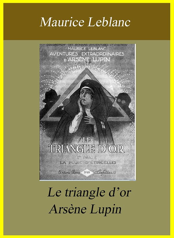 Cover Art for 1230000270753, Le triangle d'or by Maurice Leblanc